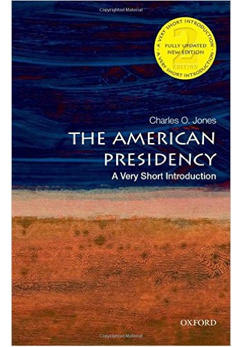 The American Presidency: A Very Short Introduction